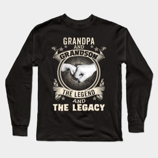 Grandpa And Grandson The Legend And The Legacy Long Sleeve T-Shirt
